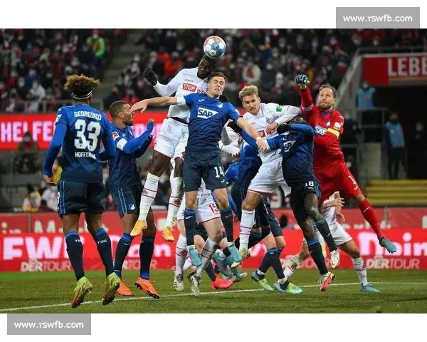 霍芬海姆对阵强敌的德甲焦点之战前瞻与看点解析全面分析预测赛况