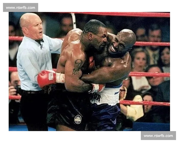 霍利菲尔德对决泰森引爆拳坛世纪恩怨与荣耀之战回顾经典巅峰时刻再现